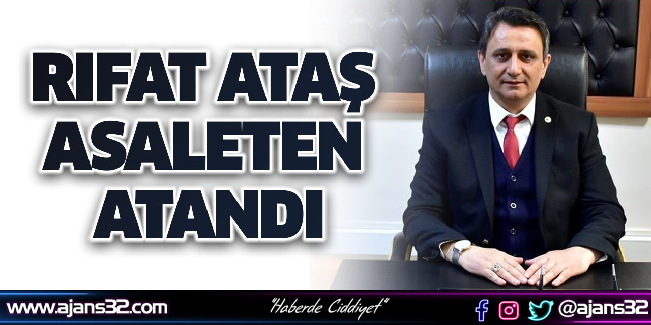 Rıfat Ataş Asaleten Atandı