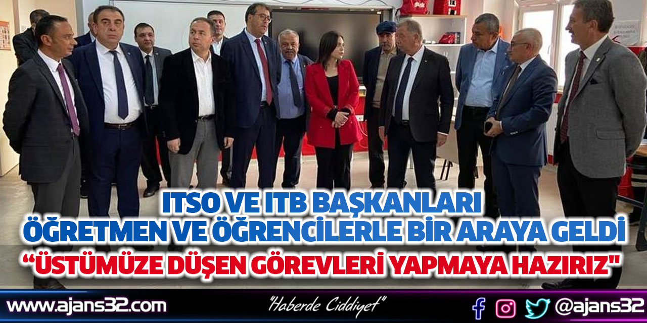 ITSO ve ITB Başkanları Öğretmen ve Öğrencilerle Bir Araya Geldi