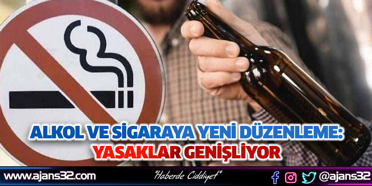 Alkol ve Sigaraya Yeni Düzenleme: Yasaklar Genişliyor