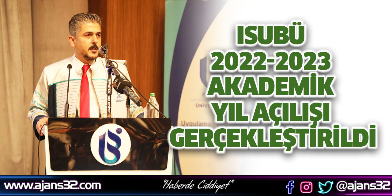 ISUBÜ 2022-2023 Akademik Yıl Açılışı Gerçekleştirildi