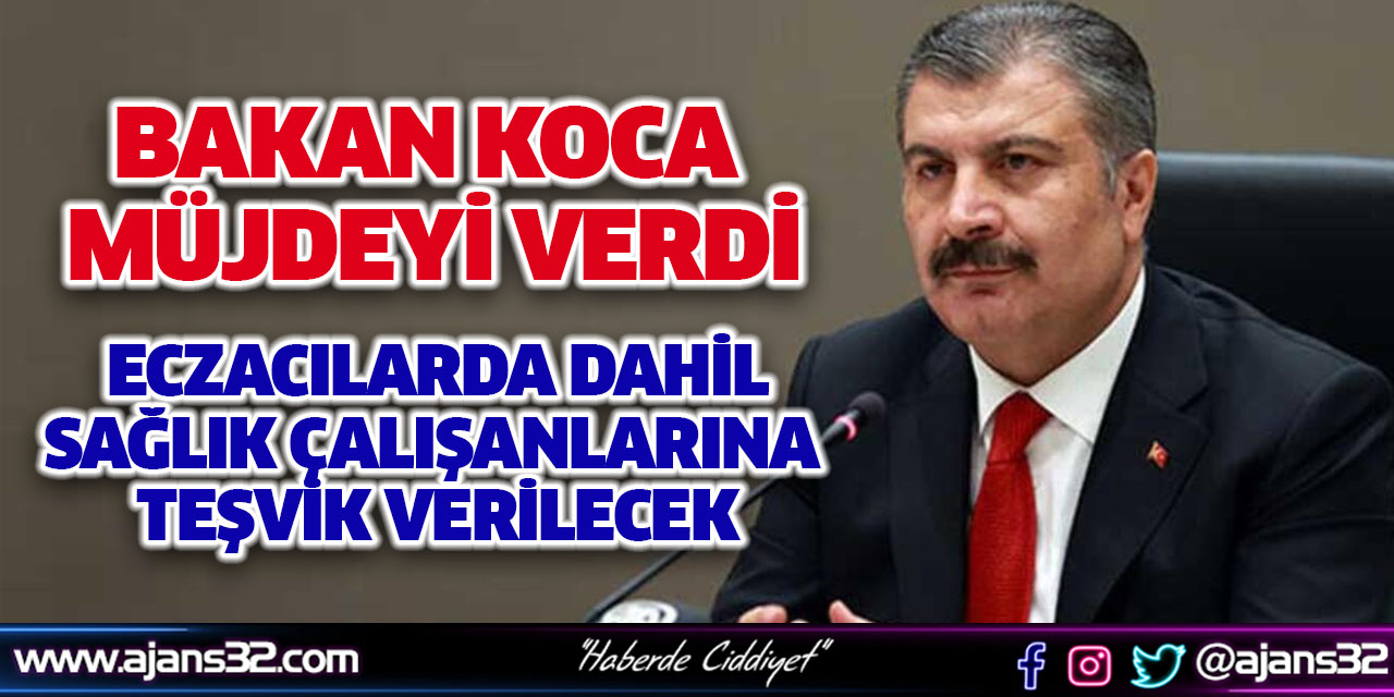 Bakan Koca'dan Sağlık Çalışanlarına Teşvik Müjdesi