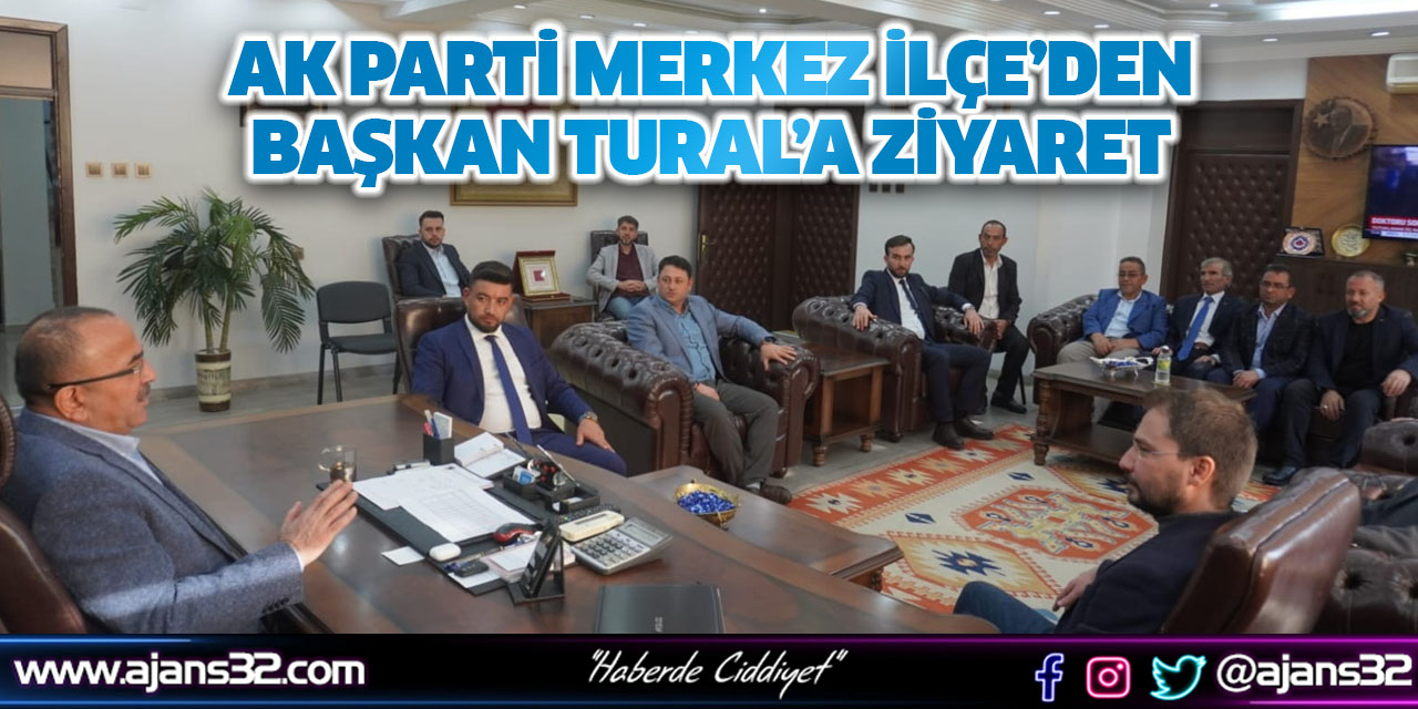 AK Parti Merkez İlçe’den Başkan Tural’a Ziyaret