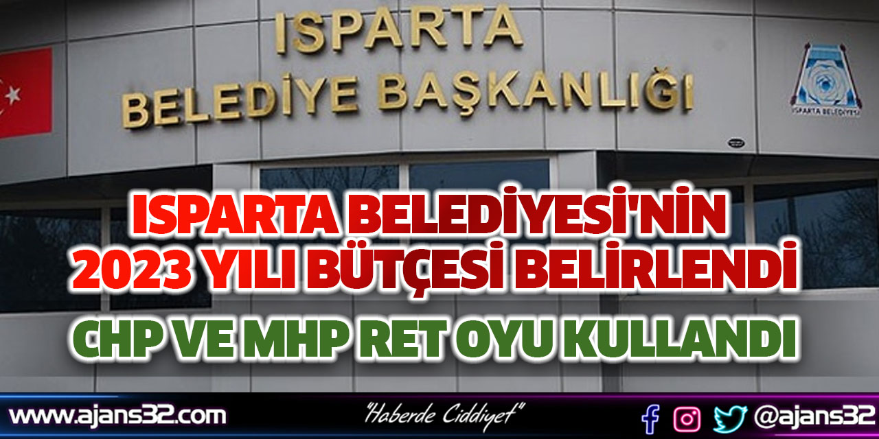 Isparta Belediyesi'nin 2023 Yılı Bütçesi Belirlendi