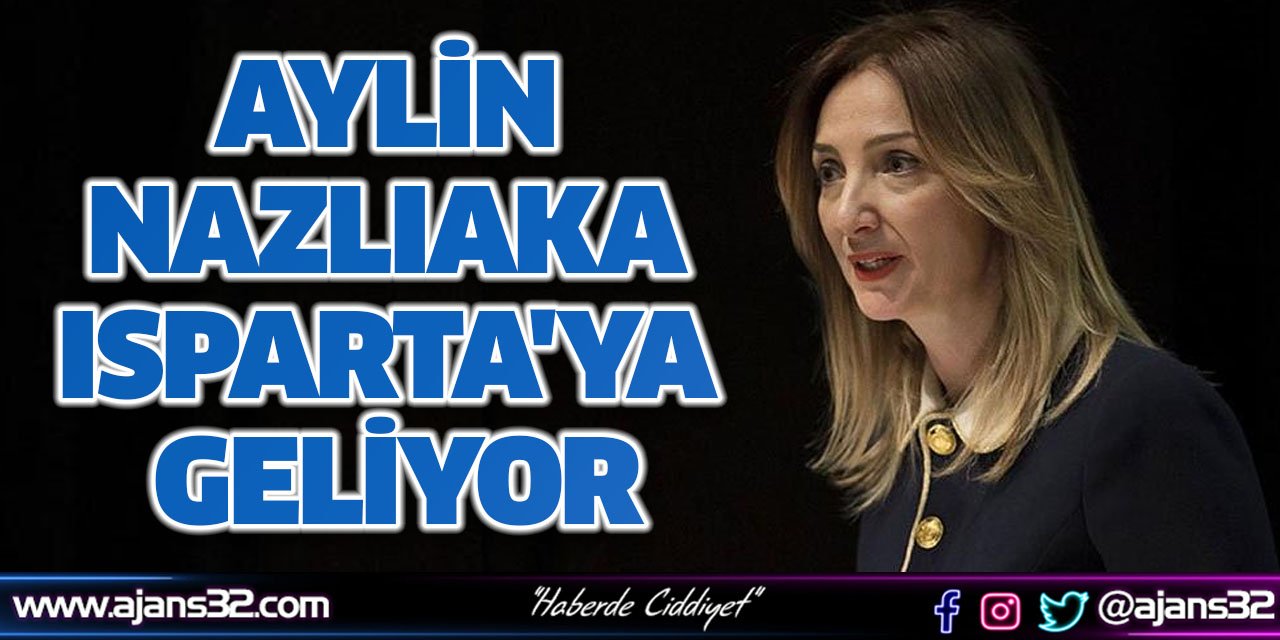 Aylin Nazlıaka Isparta'ya Geliyor