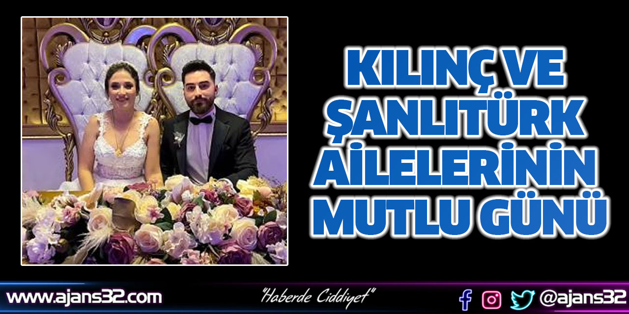 Kılınç ve Şanlıtürk Ailelerinin Mutlu Günü