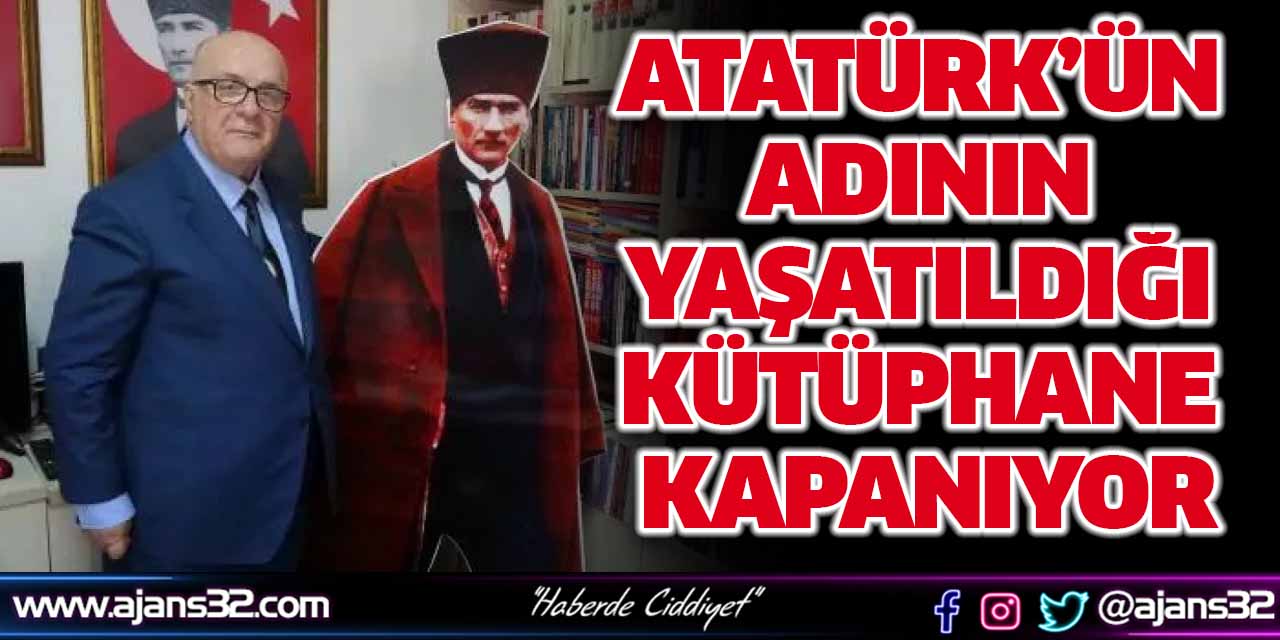 Atatürk’ün Adının Yaşatıldığı Kütüphane Kapanıyor