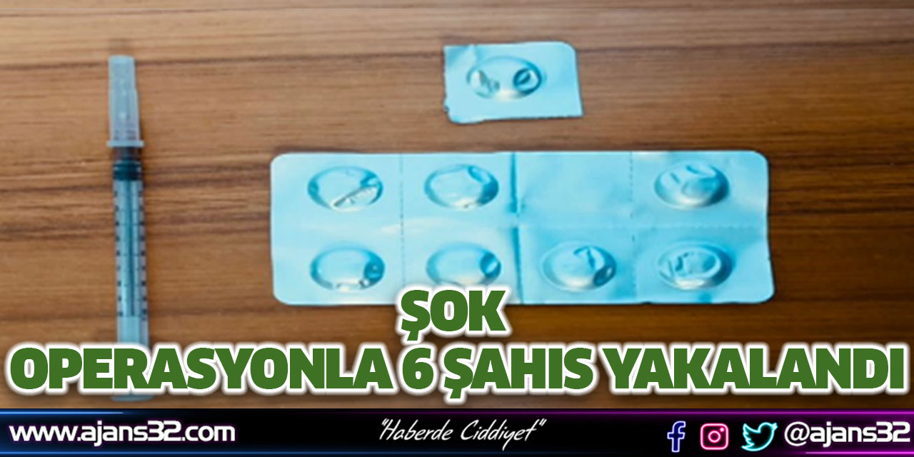 Şok Operasyonla 6 Şahıs Yakalandı