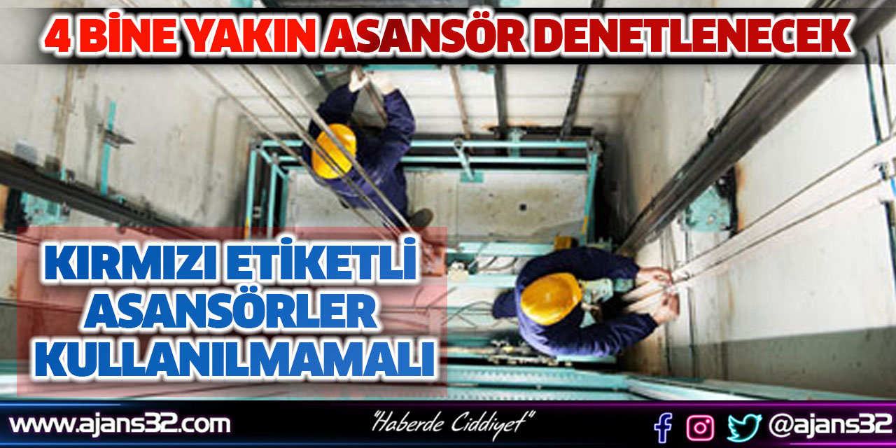 4 Bine Yakın Asansör Denetlenecek