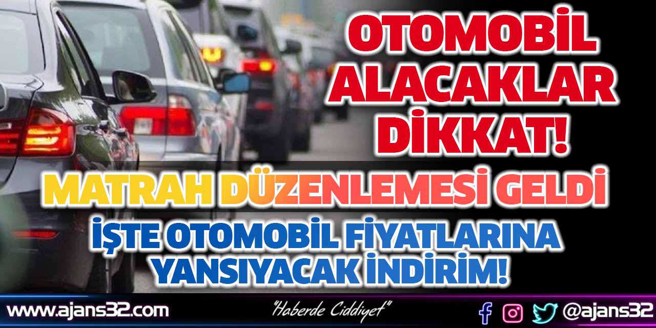 İşte Otomobil Fiyatlarına Yansıyacak İndirim!