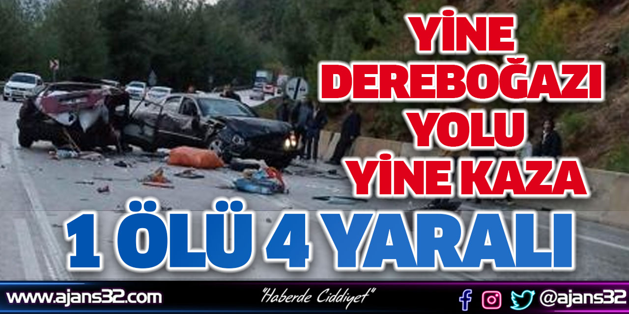 Dereboğazı Yolunda Feci Kaza: 1 Ölü 4 Yaralı