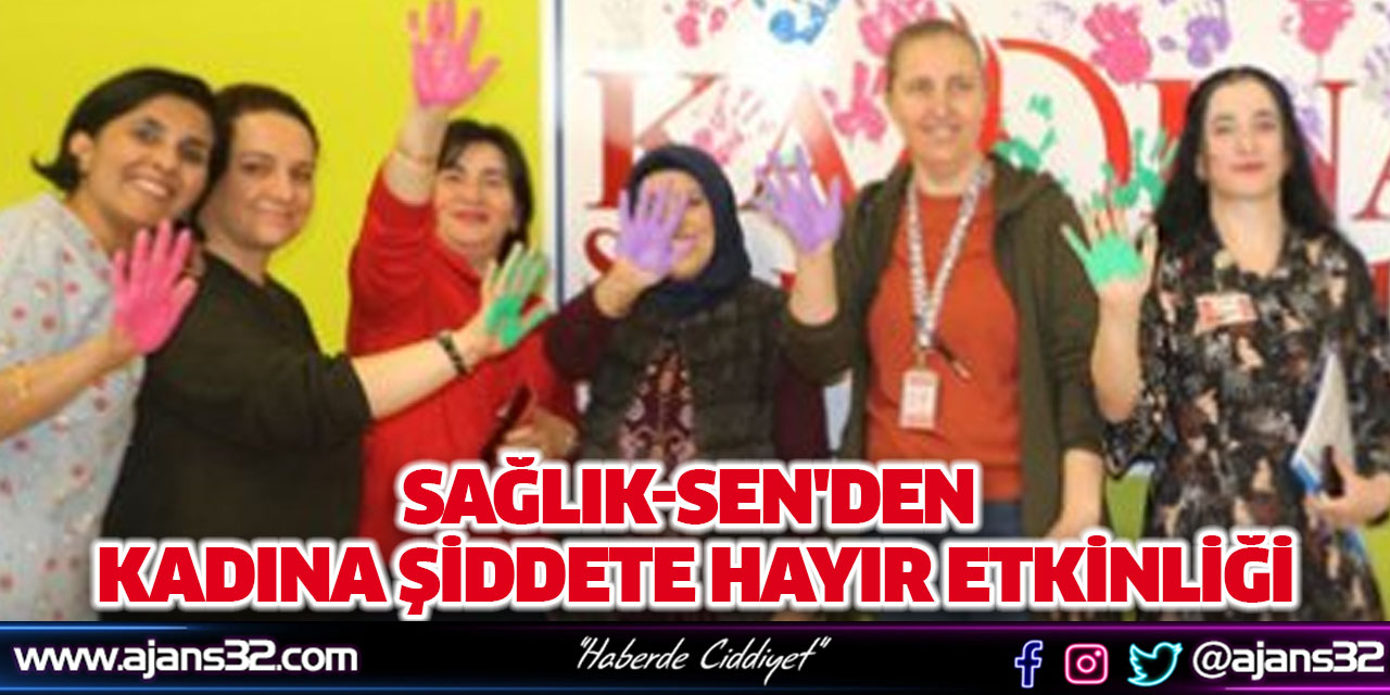 Sağlık-Sen'den Kadına Şiddete Hayır Etkinliği