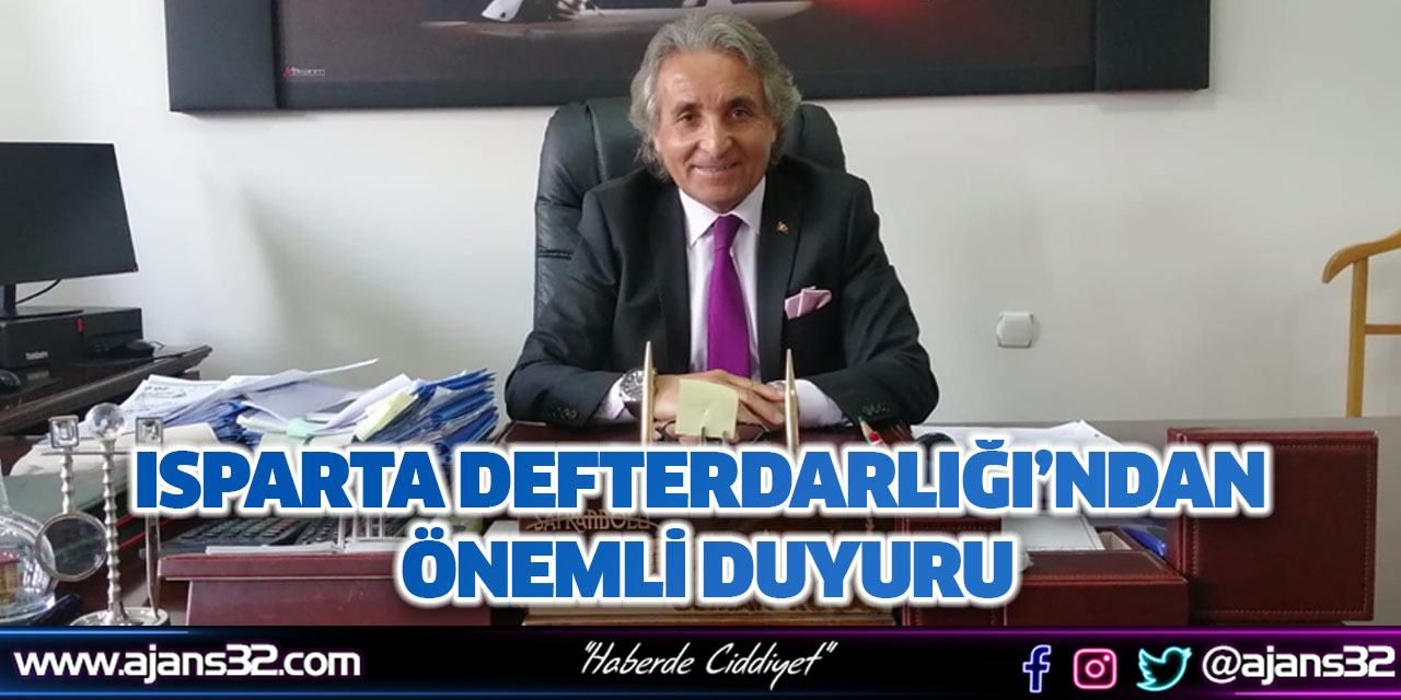 Isparta Defterdarlığı'ndan Önemli Duyuru