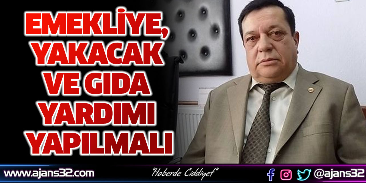 Emekliye, Yakacak ve Gıda Yardımı Yapılmalı