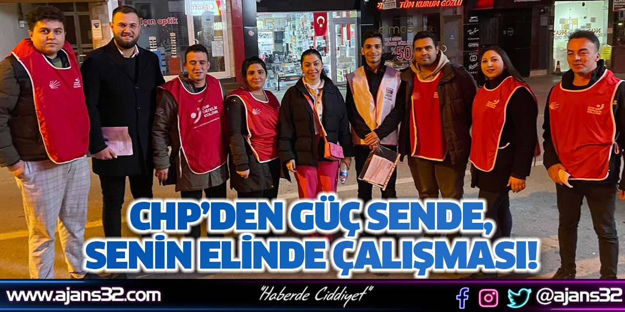 CHP Isparta'dan Güç Sende, Senin Elinde Çalışması!