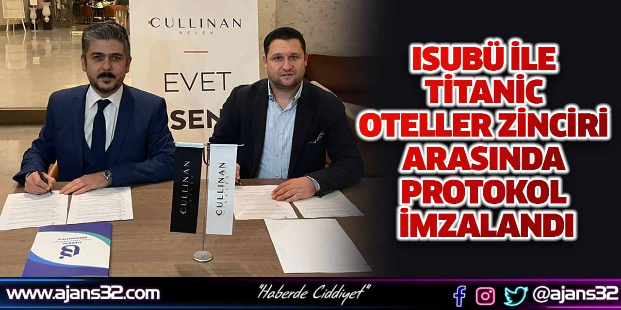 ISUBÜ ile Titanic Oteller Zinciri Arasında Protokol İmzalandı