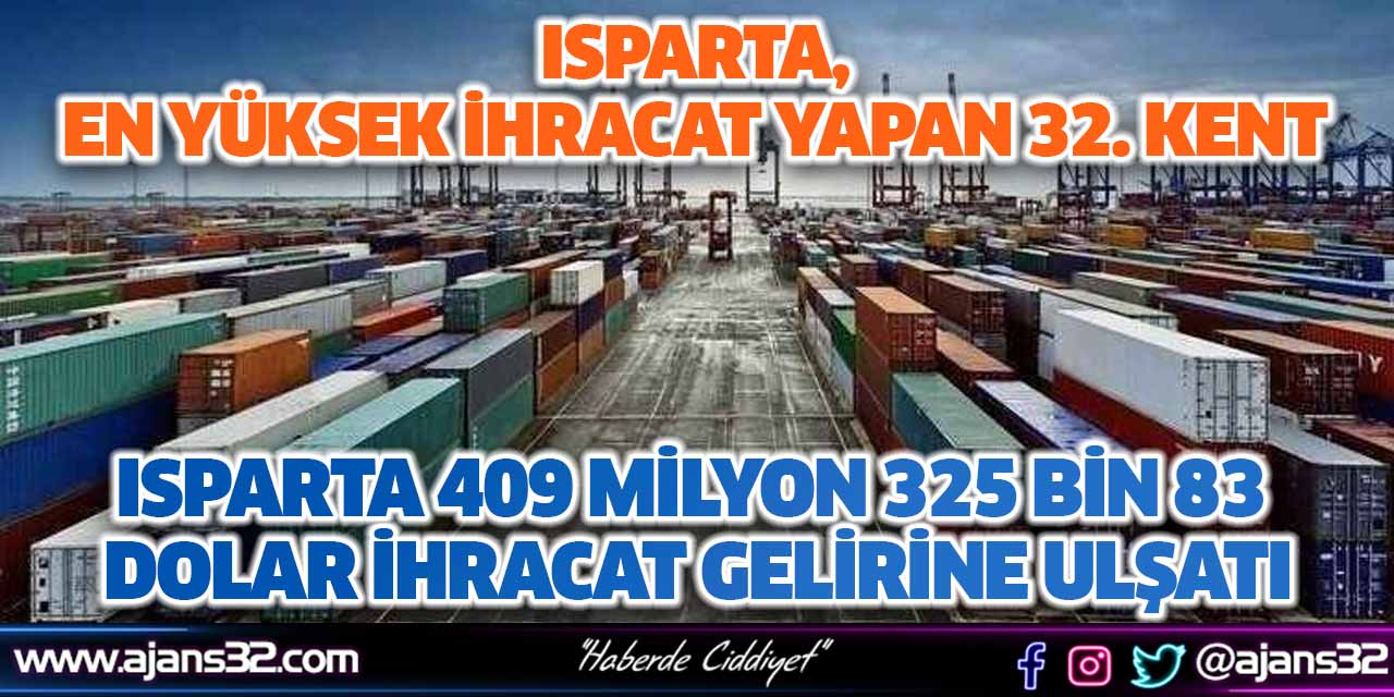 Isparta, En Yüksek İhracat Yapan 32. Kent