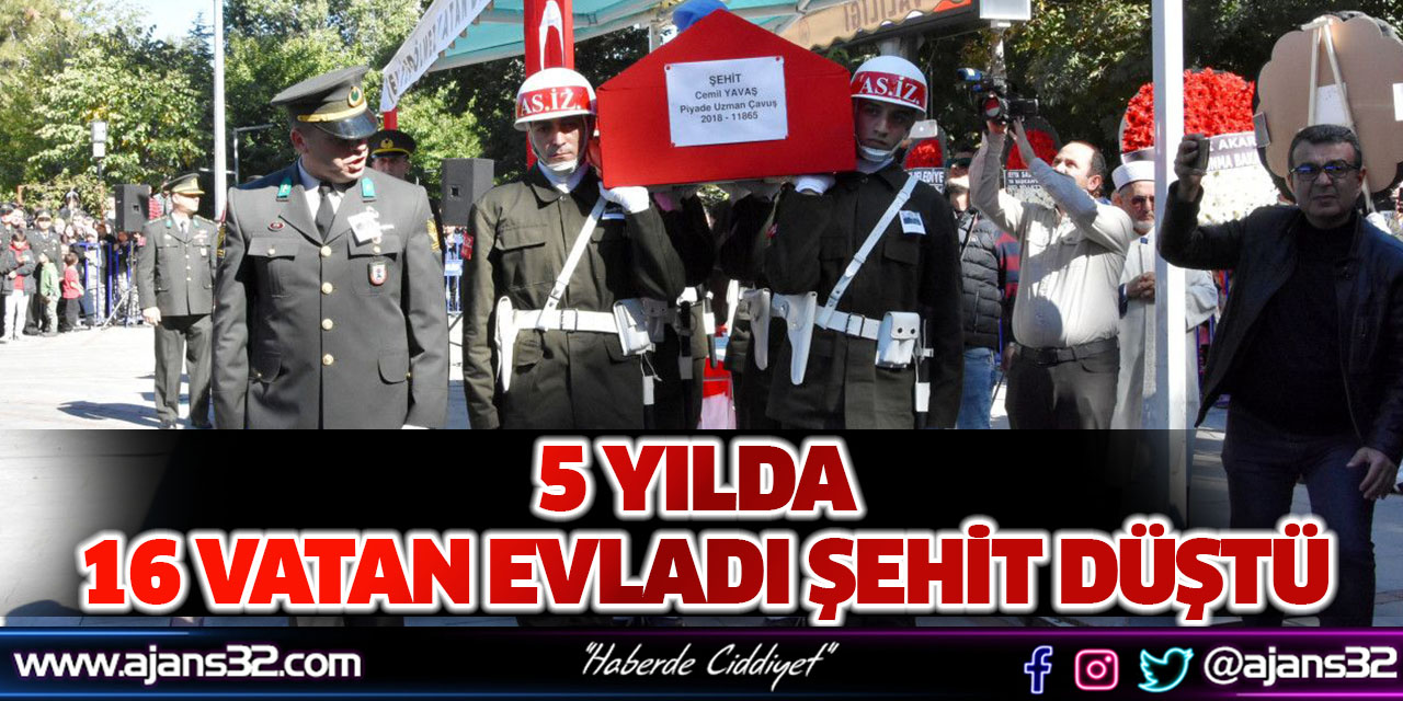 5 Yılda 16 Vatan Evladı Şehit Düştü