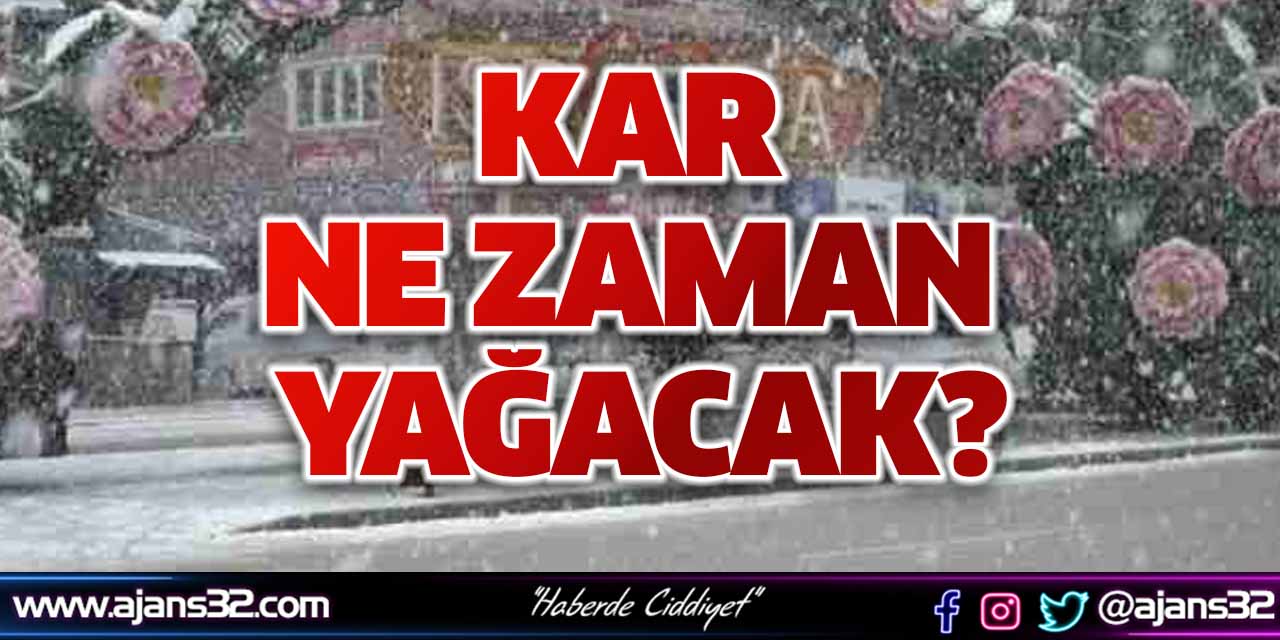 Kar Ne Zaman Yağacak ?