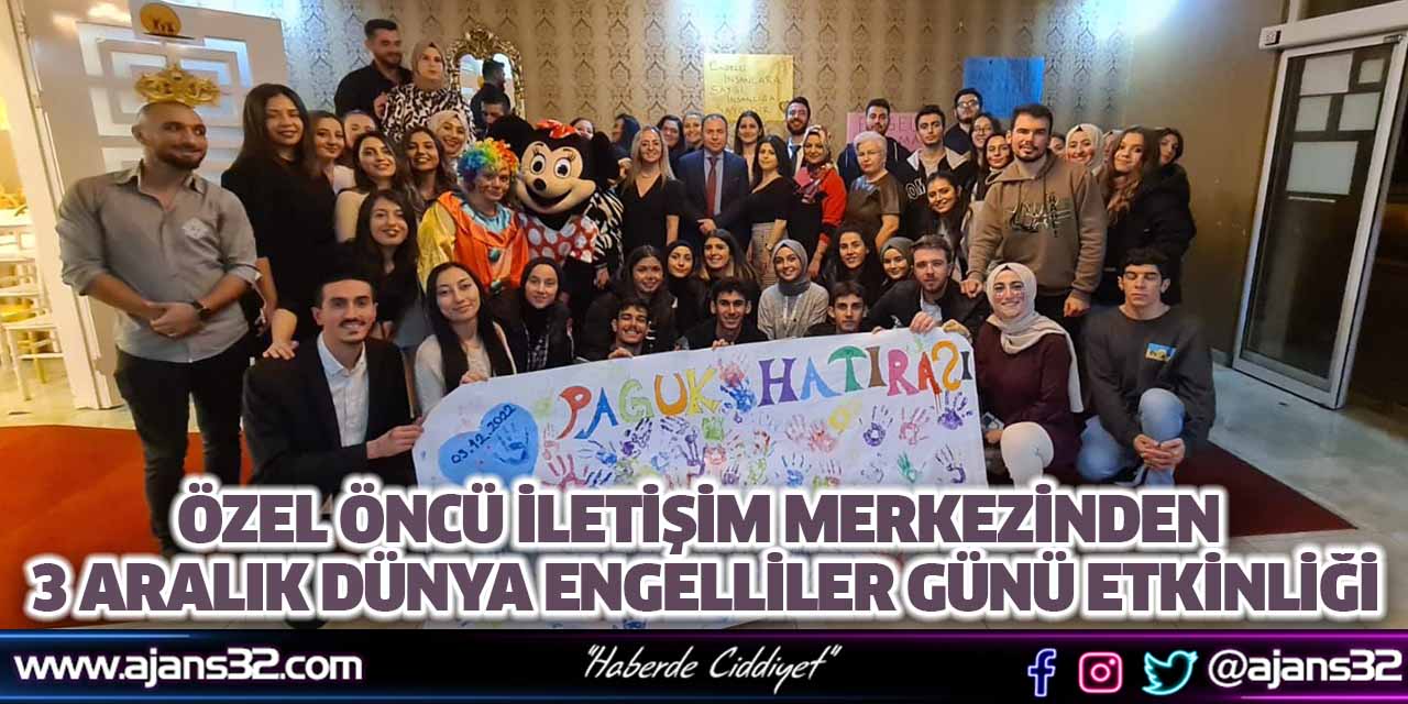 Özel Öncü İletişim Merkezinden 3 Aralık Dünya Engelliler Günü Etkinliği