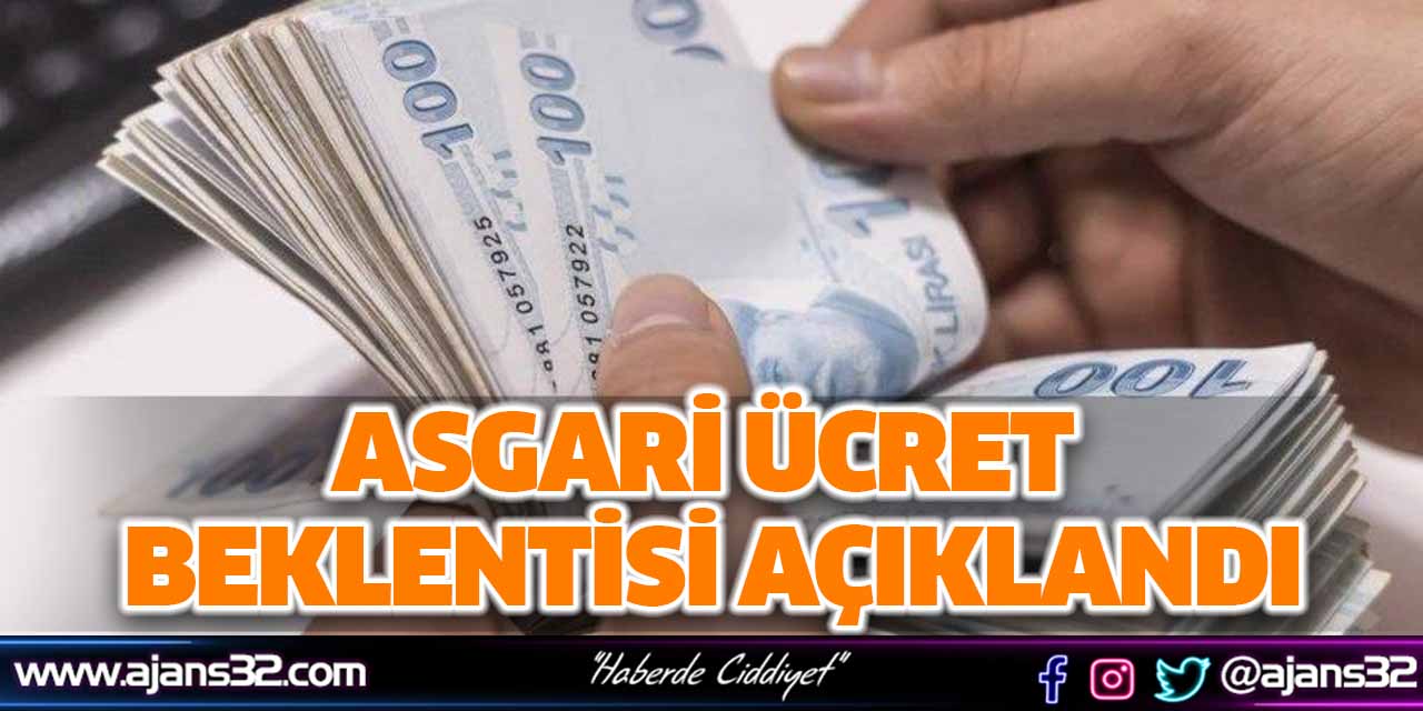 Asgari Ücret Beklentisi Açıklandı