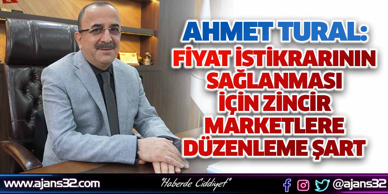 Fiyat İstikrarının Sağlanması İçin Zincir Marketlere Düzenleme Şart