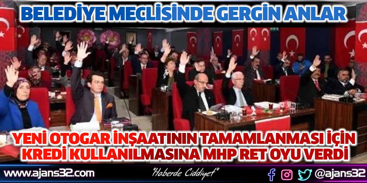 Yeni Otogar İnşaatının Tamamlanması İçin Kredi Kullanılmasına MHP Ret Oyu Verdi