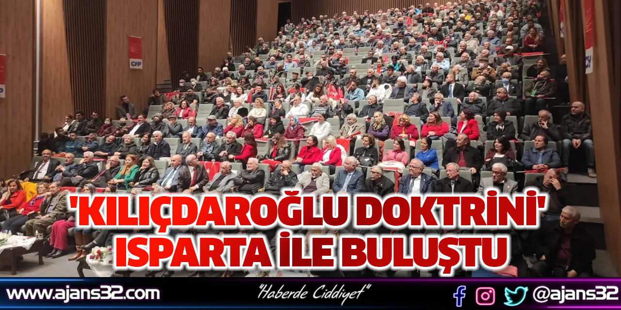 'Kılıçdaroğlu Doktrini' Isparta İle Buluştu