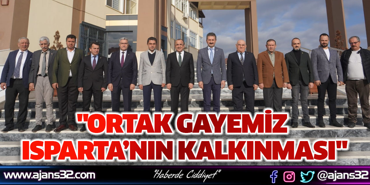 "Ortak Gayemiz Isparta’nın Kalkınması"