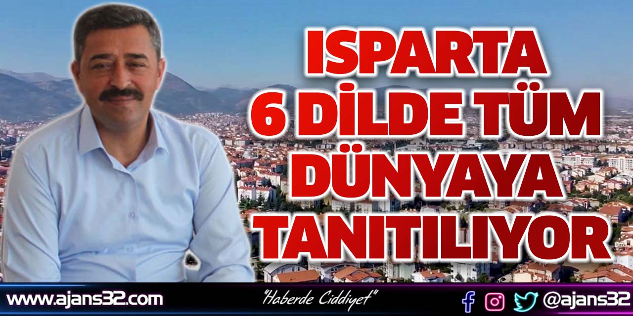 Isparta 6 Dilde Tüm Dünyaya Tanıtılıyor