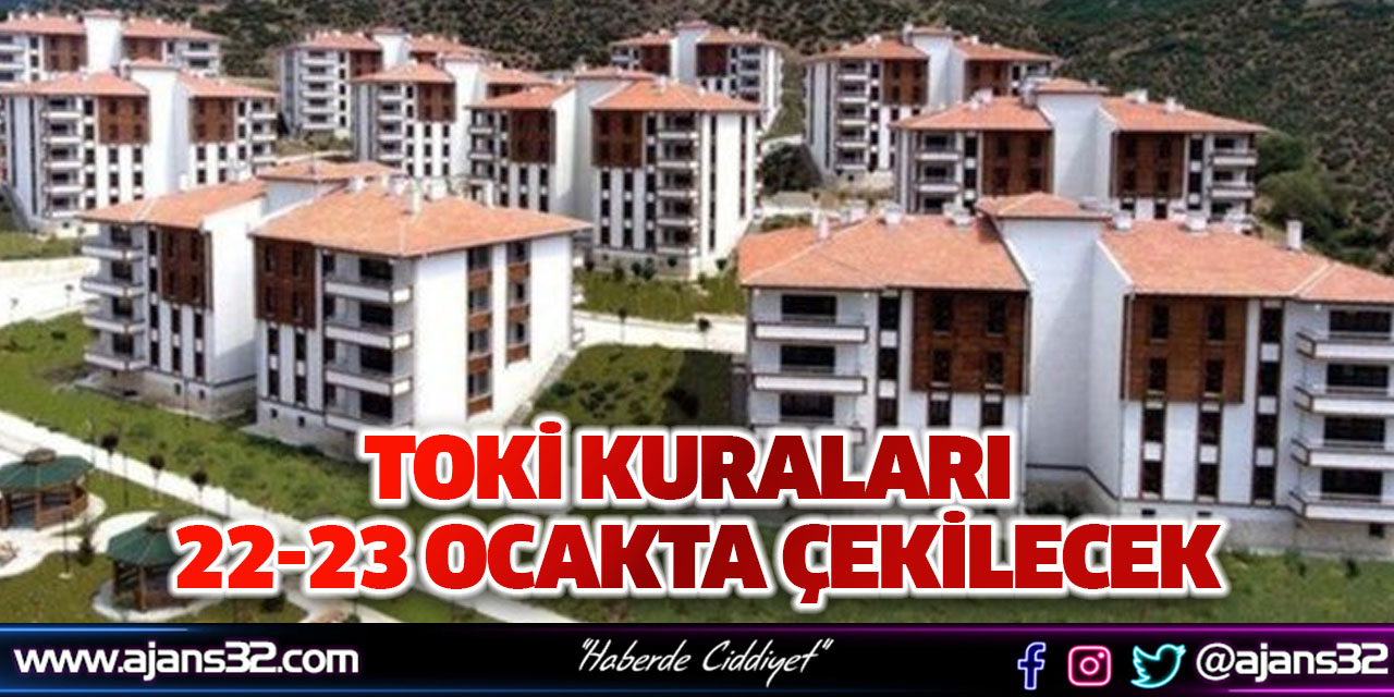 Toki Kuraları 22-23 Ocakta Çekilecek