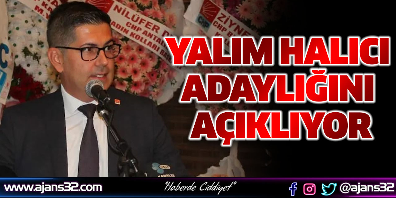 Yalım Halıcı Adaylığını Açıklıyor