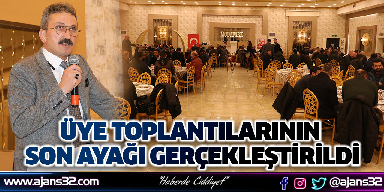 Üye Toplantılarının Son Ayağı Gerçekleştirildi