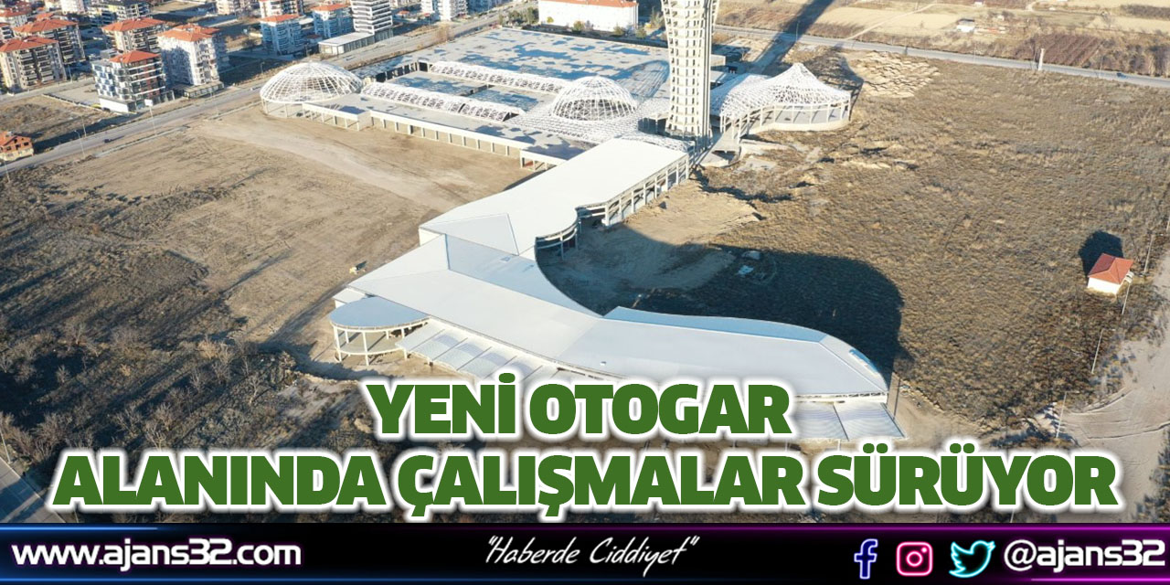 Yeni Otogar Alanında Hummalı Çalışmalar Sürüyor