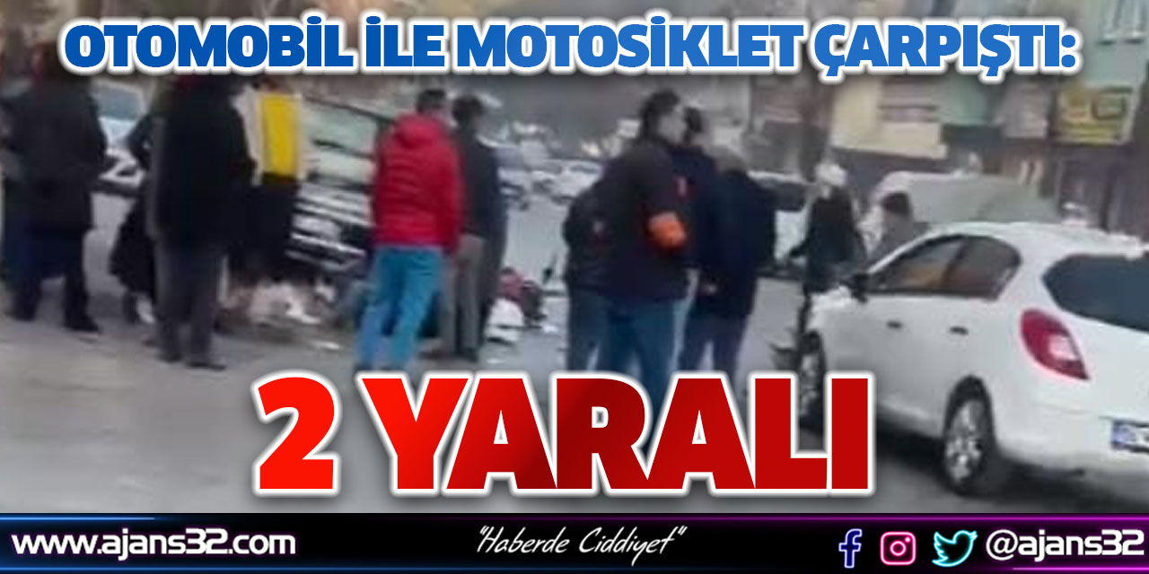 Otomobil İle Motosiklet Çarpıştı: 2 Yaralı