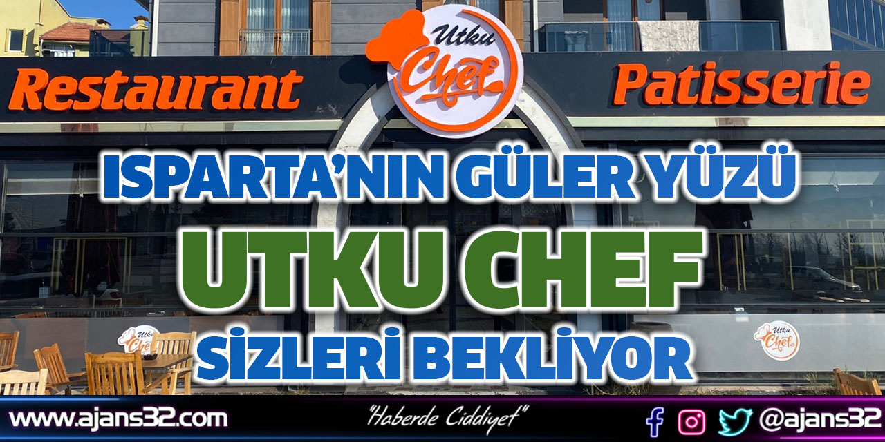 Isparta’nın Güler Yüzü Utku Chef, Sizleri Bekliyor