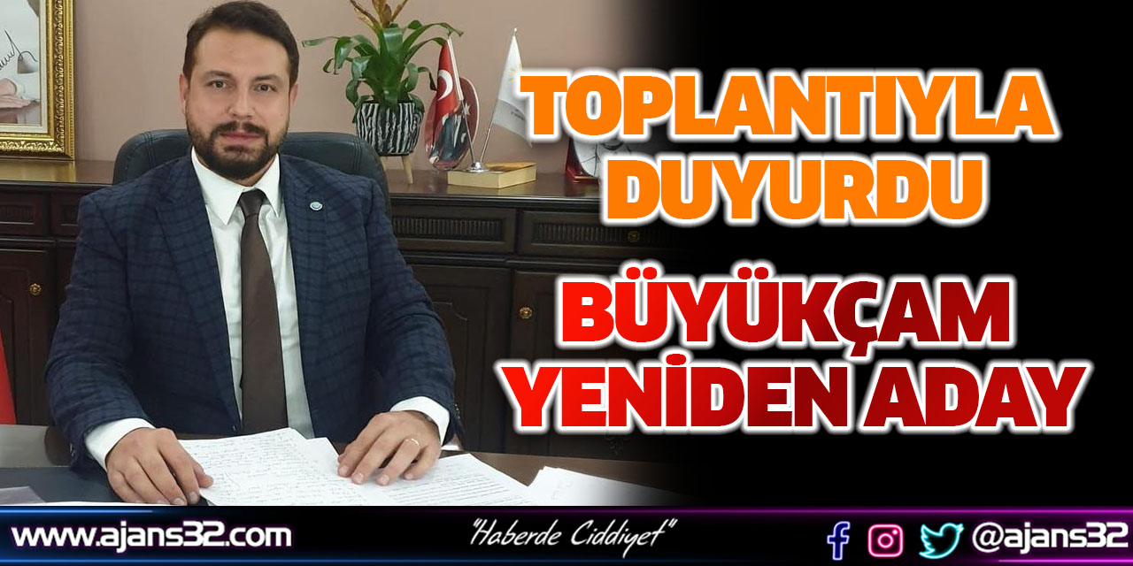 Büyükçam Yeniden Aday