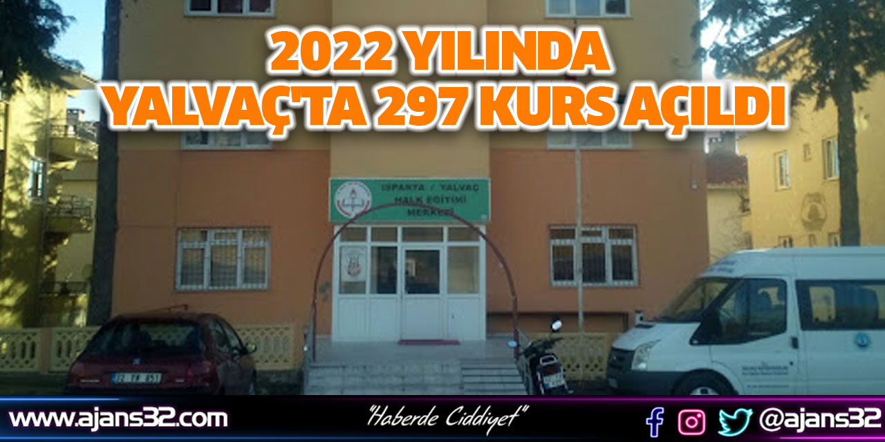 2022 Yılında Yalvaç'ta 297 Kurs Açıldı