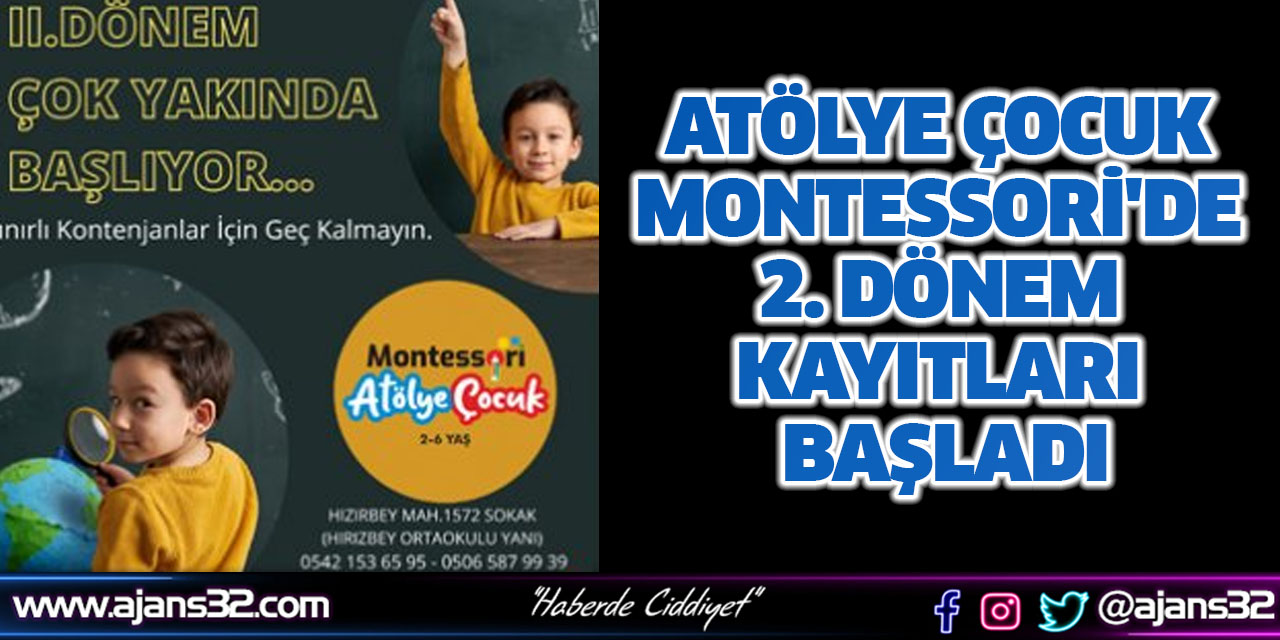 Atölye Çocuk Montessori'de 2. Dönem Kayıtları Başladı