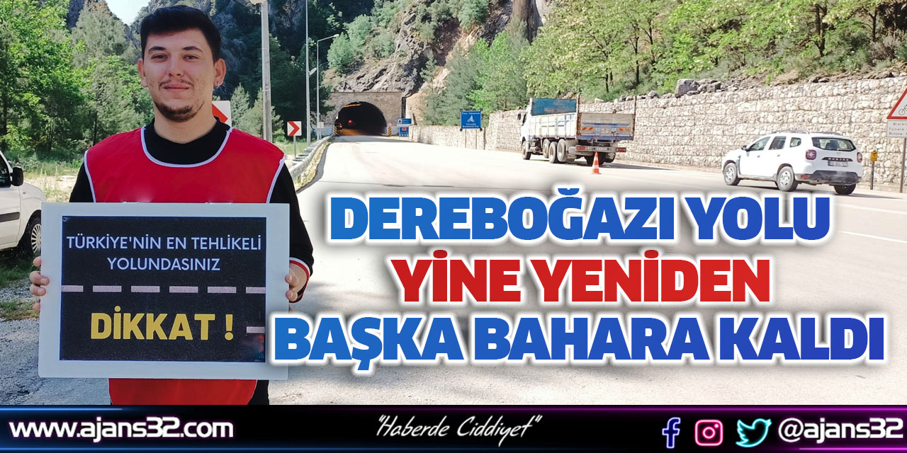 Dereboğazı Yolu Yine Başka Bahara Kaldı