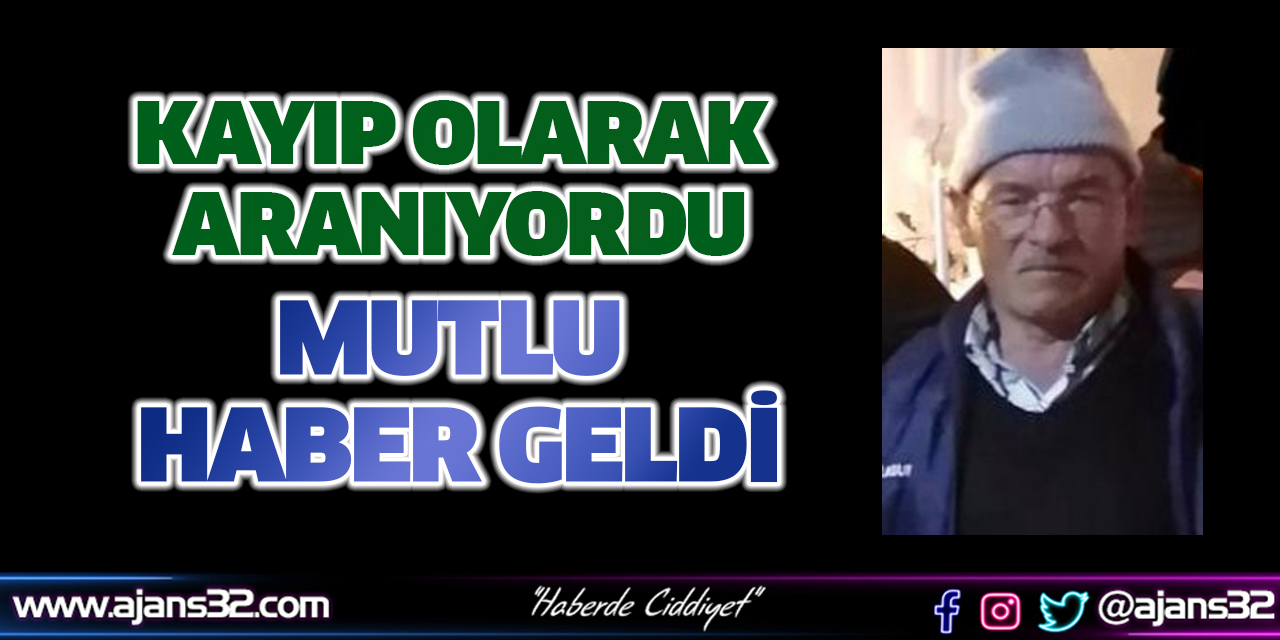 Kayıp Olarak Aranan 59 Yaşındaki Şahıs Bulundu