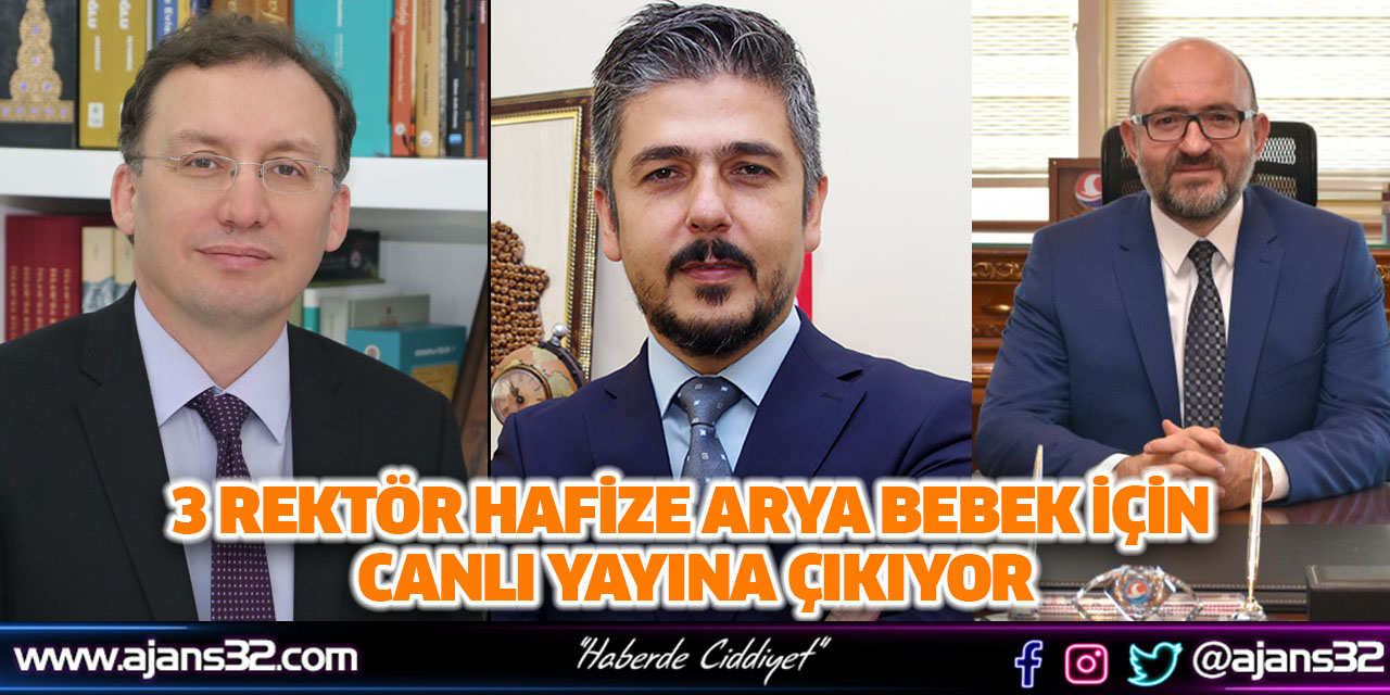 3 Rektör Hafize Arya Bebek İçin Canlı Yayına Çıkıyor