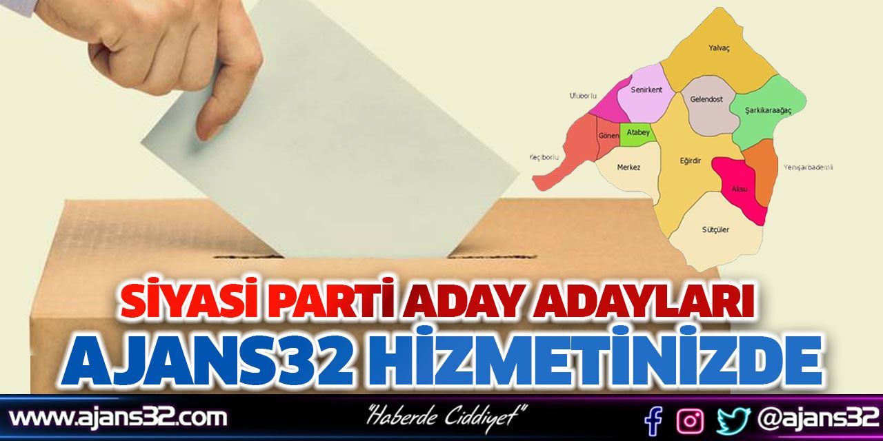 Siyasi Parti Aday Adayları Ajans32 Hizmetinizde