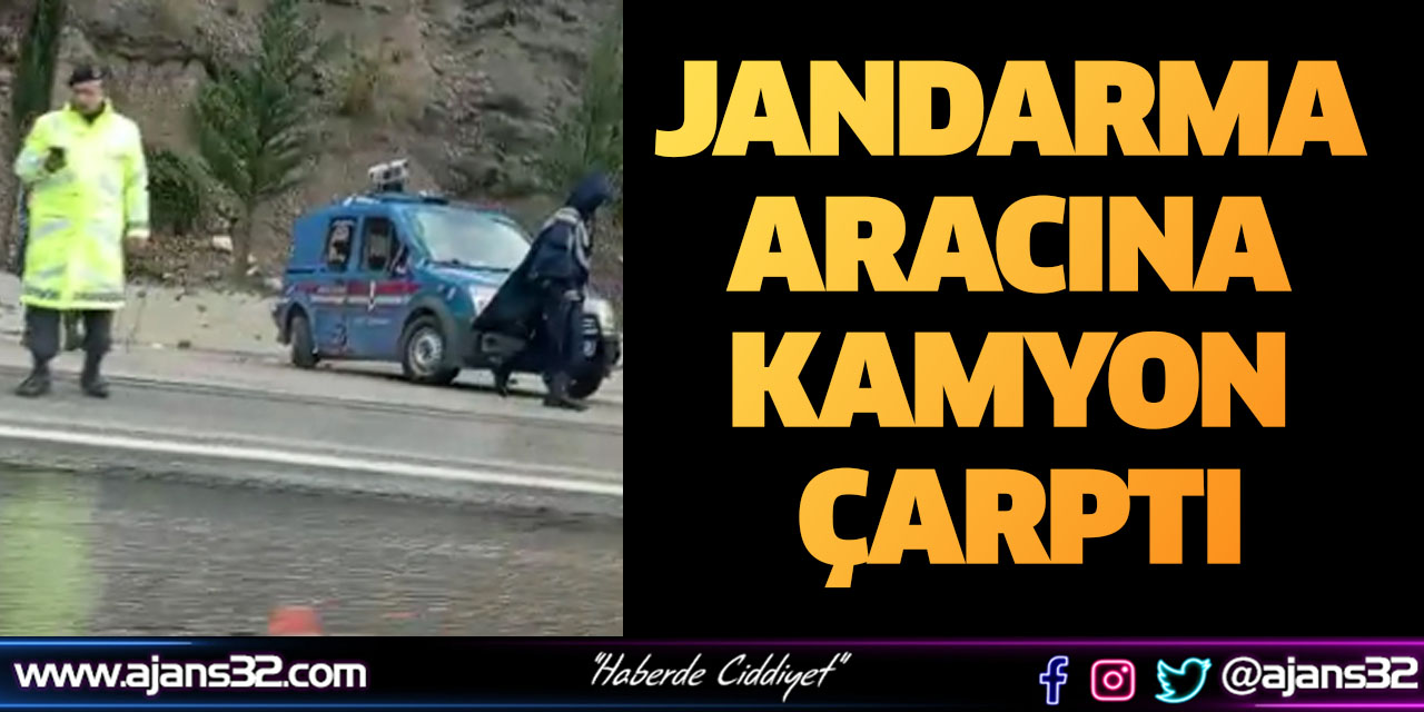 Jandarma Aracına Kamyon Çarptı