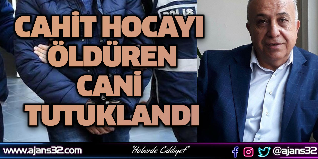 Cahit Hocayı Öldüren Cani Tutuklandı