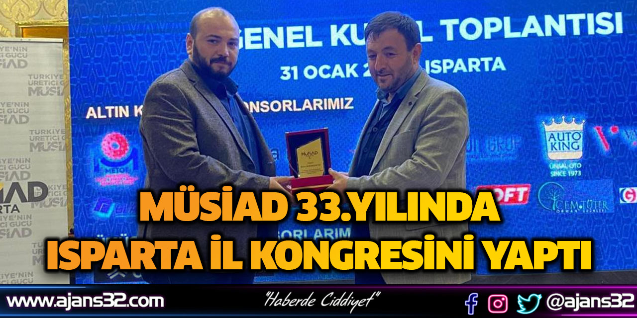 Müsiad 33.Yılında Isparta İl Kongresini Yaptı