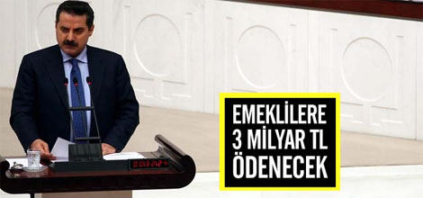 Emeklilere 3 Milyar TL Ödenecek