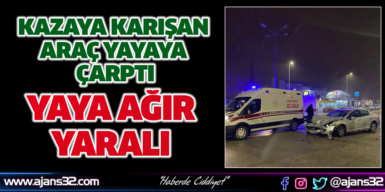 Kazaya Karışan Araç Yayaya Çarptı