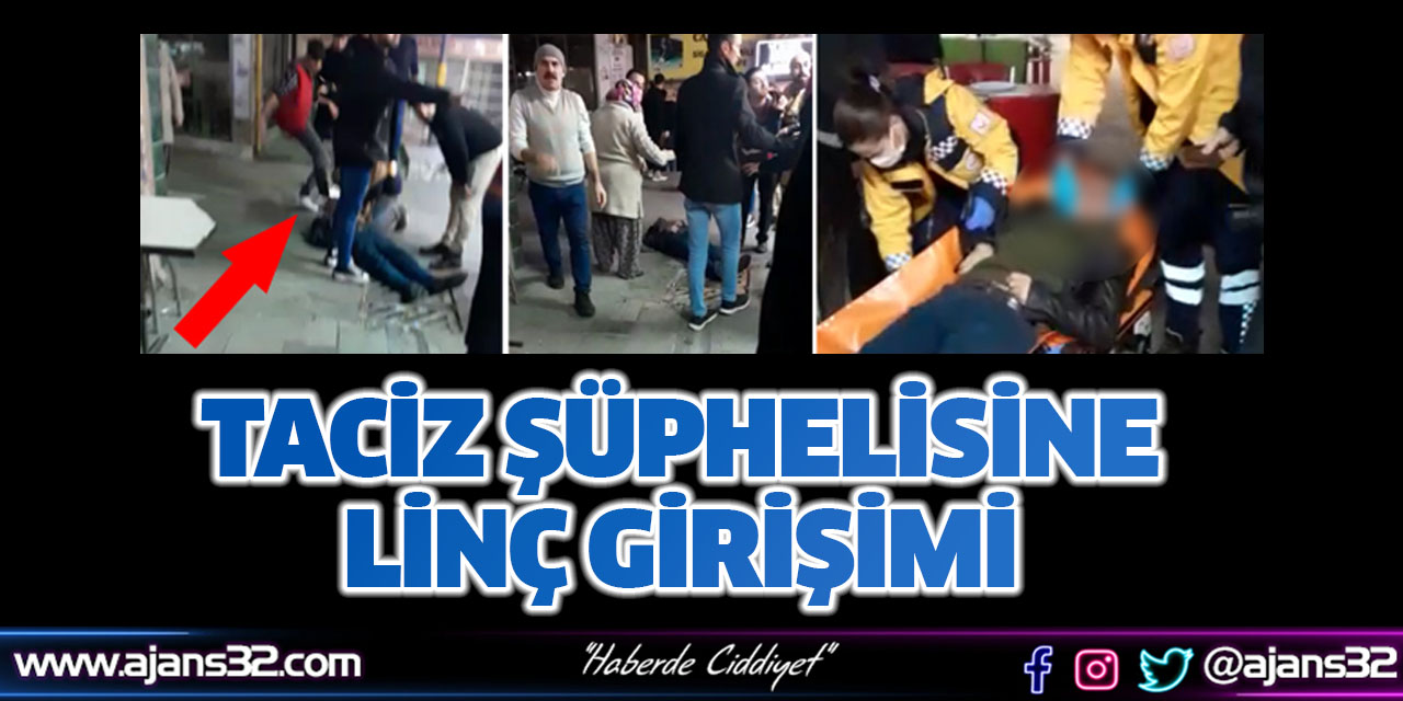 Taciz Şüphelisine Linç Girişimi