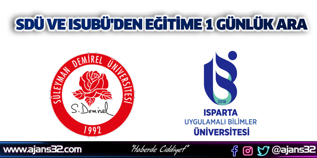 SDÜ ve ISUBÜ'den Eğitime 1 Günlük Ara