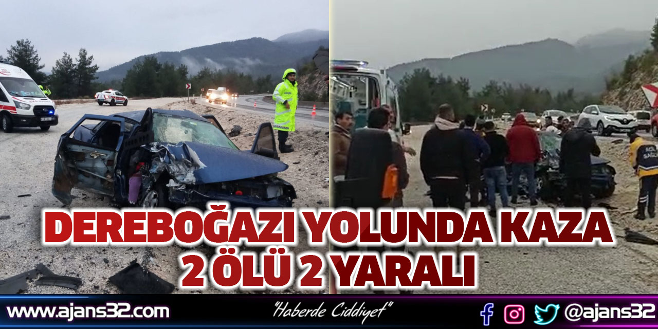 Dereboğazı Yolunda Kaza: 2 Ölü 2 Yaralı